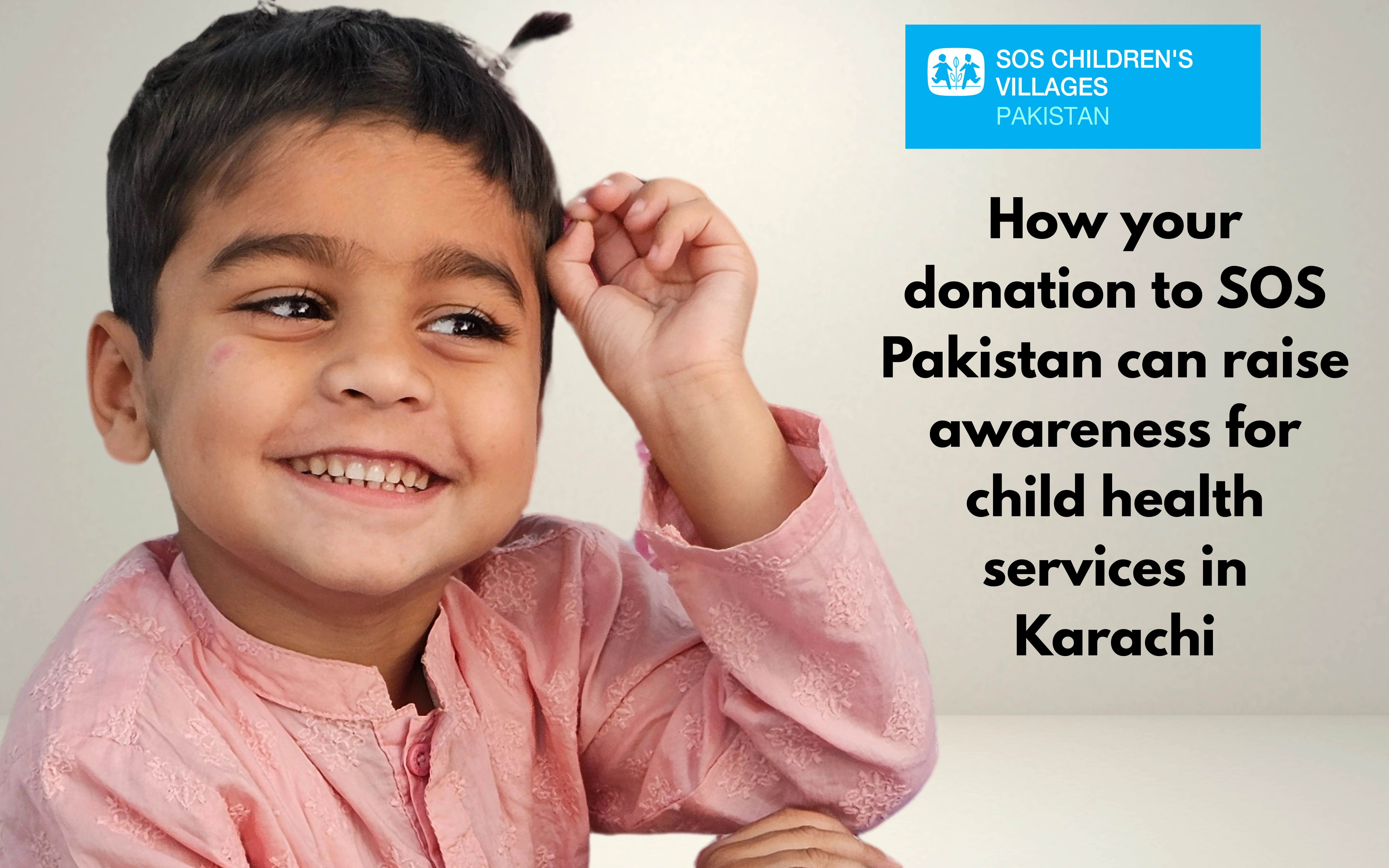 Smiling young child in a pink shirt with text promoting donations to SOS Children's Villages Pakistan for child health services awareness in Karachi.