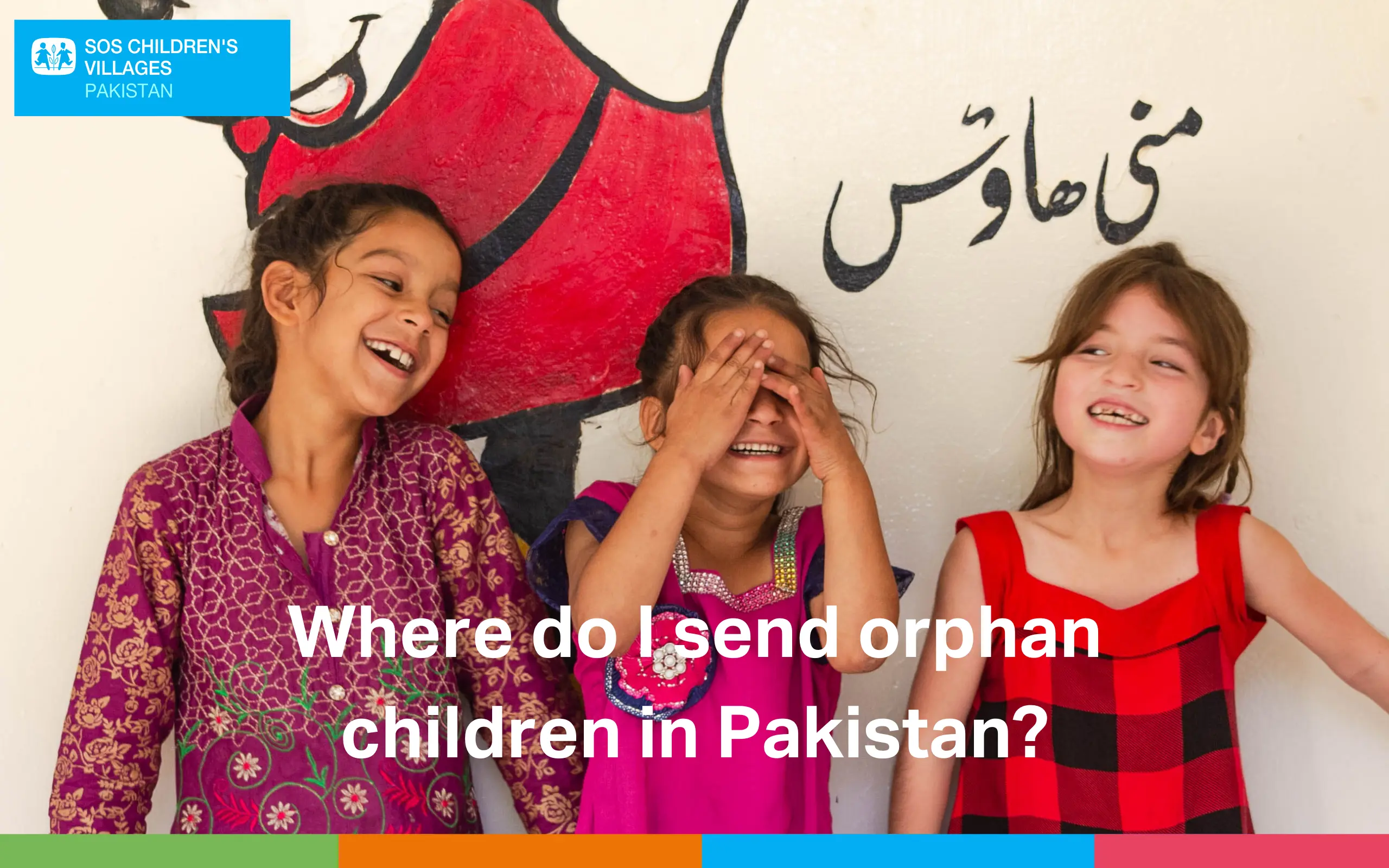 Three young girls smiling and laughing in front of a mural, with the text 'Where do I send orphan children in Pakistan?' and the SOS Children’s Villages Pakistan logo.