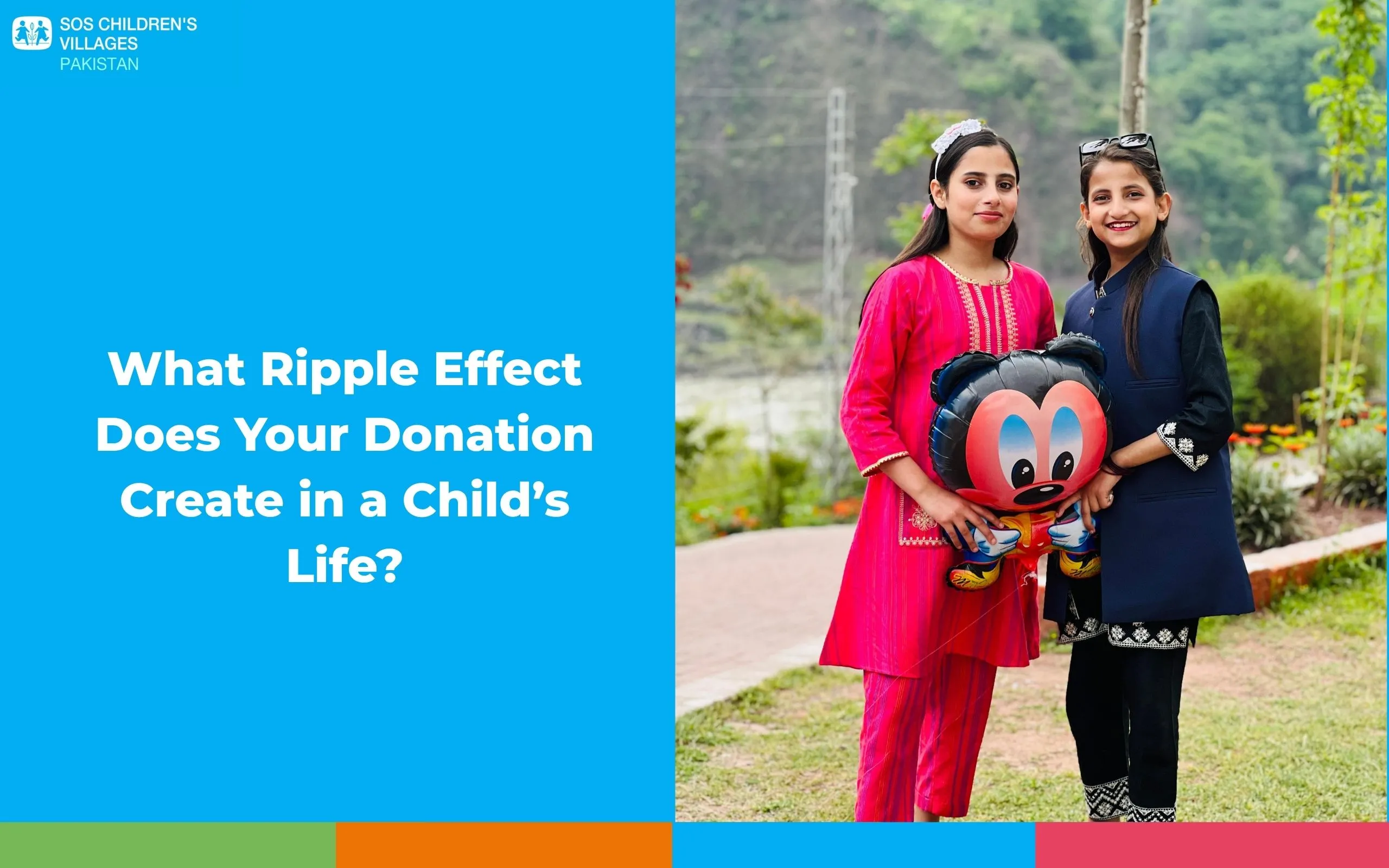 Promotional graphic for SOS Children's Villages Pakistan featuring two smiling girls with a balloon, alongside the question, 'What Ripple Effect Does Your Donation Create in a Child's Life?'